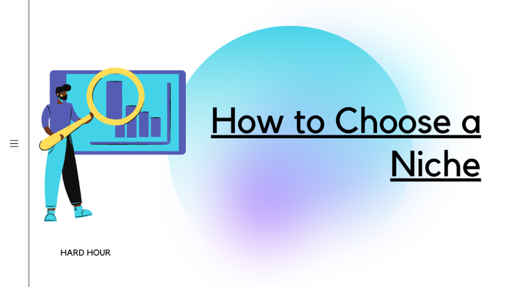 What is a Niche and How to Select One 4 How to Choose a Niche